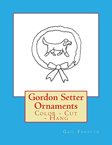 Gordon Setter Ornaments: Color - Cut - Hang