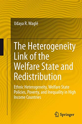 The Heterogeneity Link of the Welfare State and Redistribution: Ethnic Heterogeneity, Welfare State Policies, Poverty, and Inequality in High Income Countries
