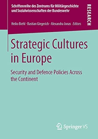 Strategic Cultures in Europe: Security and Defence Policies Across the Continent: 13 2013th Edition book cover