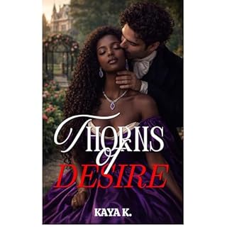 Thorns of Desire Audiobook By Kaya K. cover art