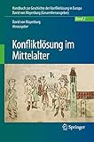 Konfliktl&Atilde;&para;sung im Mittelalter (Handbuch zur Geschichte der Konfliktl&Atilde;&para;sung in Europa, 2) (German Edition)