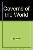Caverns of the world, B0006BU25G Book Cover
