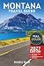 Montana Travel Guide: Top Things to Do, National Parks, Scenic Drives, Itineraries, Maps, Hotels & Practical Travel Tips