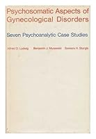 Psychosomatic Aspects of Gynecological Disorders: Seven Psychoanalytic Case Studies (Commonwealth Fund Publications) 0674722159 Book Cover