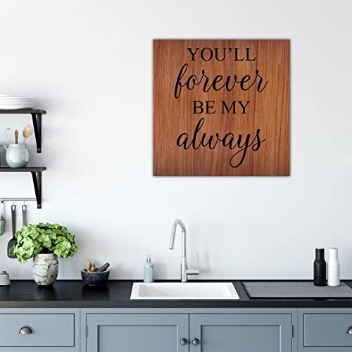 Panneau en bois You'll Forever Be My Always décoration