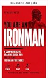  Du bist ein Ironman (Die besten Langdistanz-Triathlon-Bücher) (German Edition)