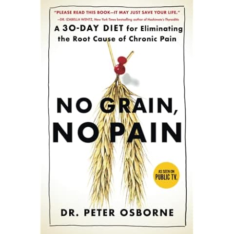 No Grain, No Pain: A 30-Day Diet for Eliminating the Root Cause of Chronic Pain Cover