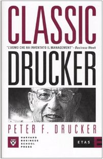 Classic Drucker. l'uomo che ha inventato il
