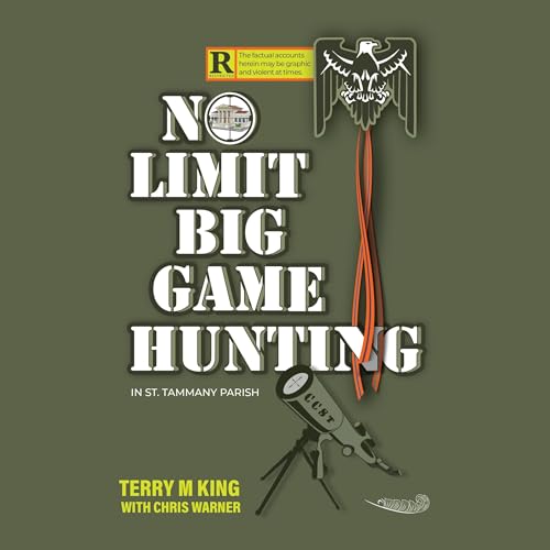 No Limit Big Game Hunting in St. Tammany Parish Audiolibro Por Terry M King, Chris Warner arte de portada