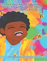 Talking About Mental Health with Your Child: & Coloring Book 0578858665 Book Cover