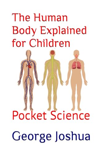 The Human Body Explained For Children: Pocket Science