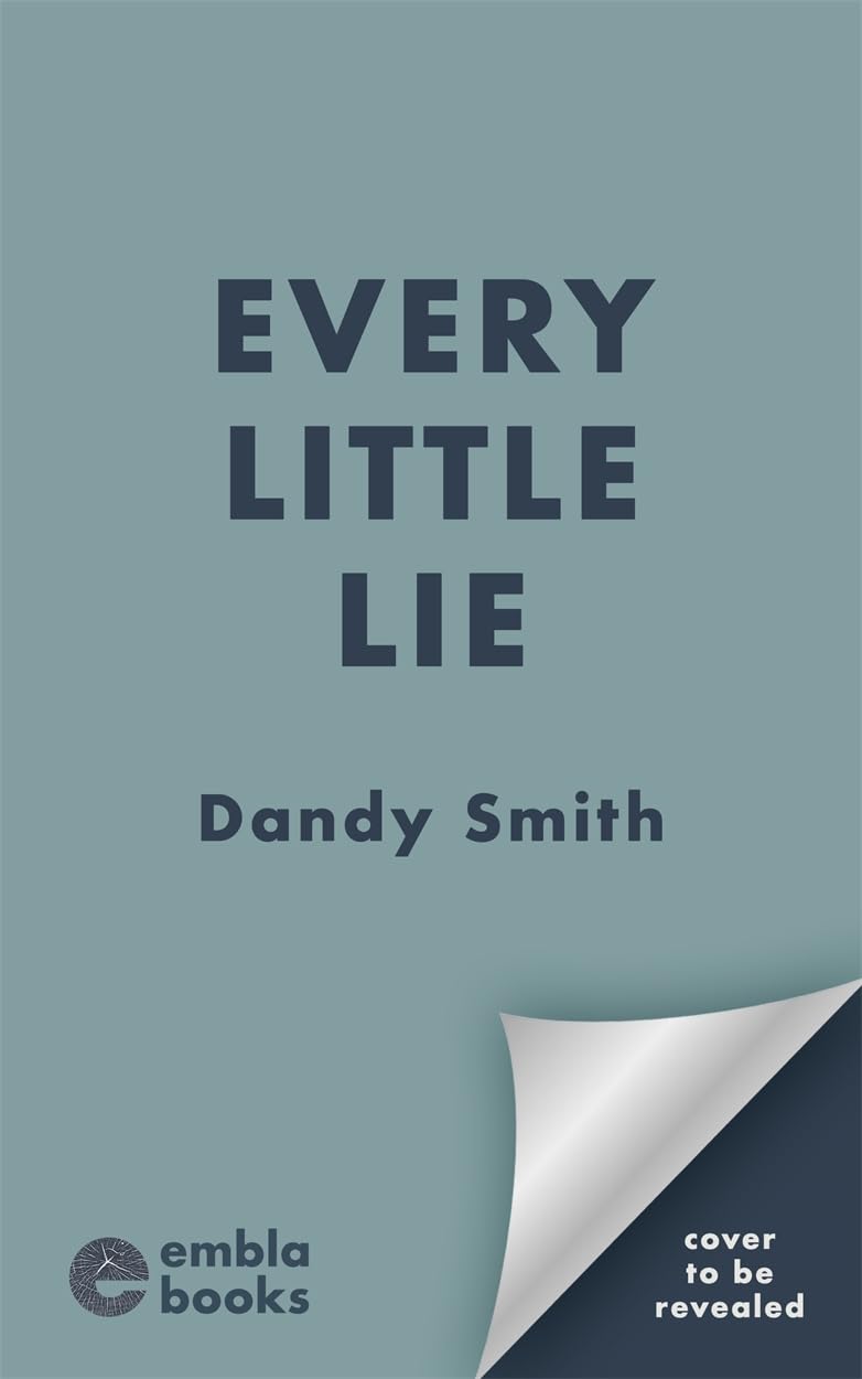 Every Little Lie: The new unputdownable gripping psychological thriller from the author of THE WRONG DAUGHTER