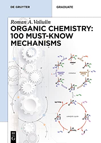 Organic Chemistry: 100 Must-Know Mechanisms (De Gruyter Textbook)