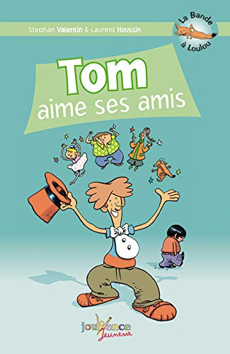 La Bande à Loulou, Tome 1 : Tom aime ses amis