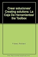 Crear soluciones/ Creating solutions: La Caja De Herramientas/ the Toolbox 9706662294 Book Cover