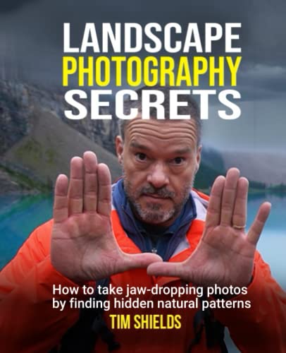 Landscape Photography Secrets: How to take jaw-dropping photos by finding hidden natural patterns