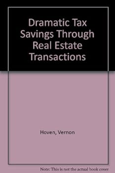 Hardcover Dramatic Tax Savings Through Real Estate Transactions Book