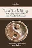 Tao Te Ching: With Comparative Quotes From Aristotle to Zhuangzi