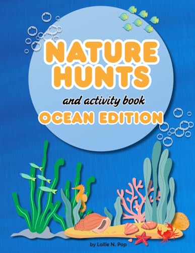 Nature Hunts and Activity Book for Kids-Ocean Edition: A Beach