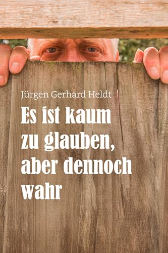 Preisvergleich Produktbild Es ist kaum zu glauben, aber dennoch wahr