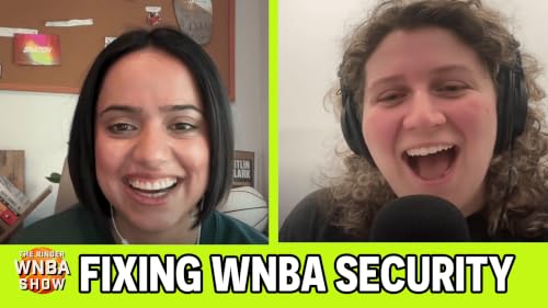 A 2026 WNBA Draft Check-in, and Fixing WNBA Security With Jackie Powell