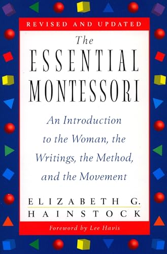 The Essential Montessori: An Introduction to th... 0452277965 Book Cover