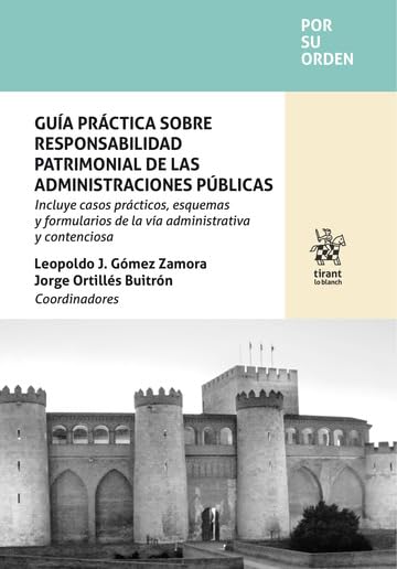 Guía práctica sobre responsabilidad patrimonial de las administraciones públicas (Por su orden)