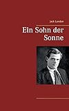 Ein Sohn der Sonne - Jack London