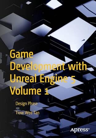 Game Development with Unreal Engine 5 Volume 1: Design Phase book cover