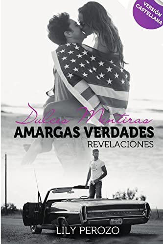 Dulces mentiras, amargas verdades: Revelaciones (Castellano) (Spanish Edition)