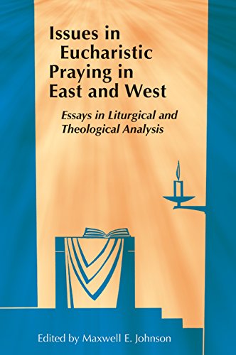 Télécharger Issues in Eucharistic Praying in East and West: Essays in Liturgical and Theological Analysis (Engli Livre PDF Gratuit