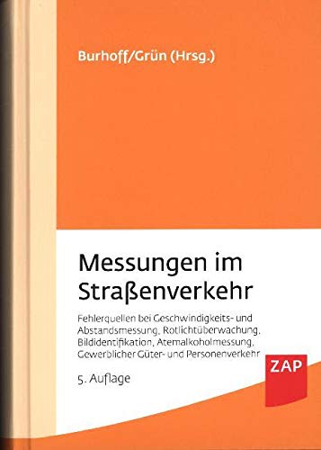 Messungen im Straßenverkehr: Fehlerquellen bei Geschwindigkeits- und Abstandsmessung, Rotlichtüber Messungen im Straßenverkehr: Fehlerquellen bei Geschwindigkeits- und Abstandsmessung, Rotlichtüber