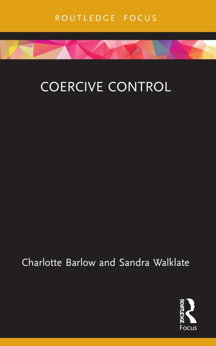 Coercive Control (Criminology in Focus)