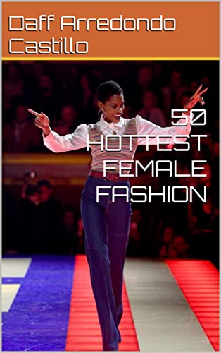 50 HOTTEST FEMALE FASHION (English Edition)