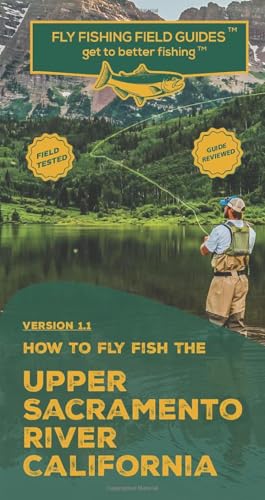 How To Fly Fish The Upper Sacramento River California: Featuring Fly Fishing Specialties