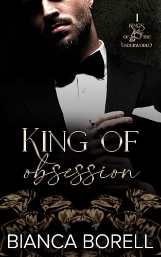 King of Obsession : An Enemies To Lovers Dark Mafia Romance (Kings of the Underworld Book 1)