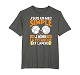 Pétanque - Je Suis Un Mec Simple - Maillot Pétanque T-Shirt