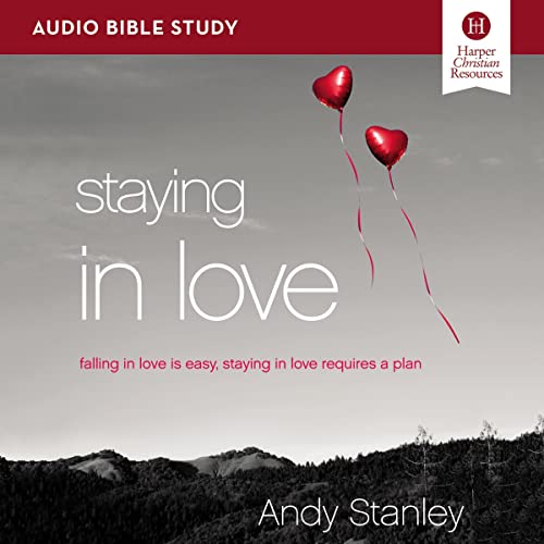 Staying in Love: Audio Bible Studies by Andy Stanley episode artwork