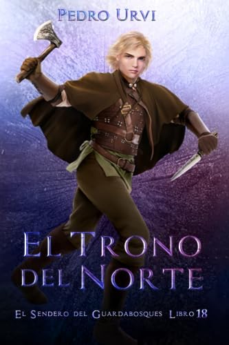 El Trono del Norte: (El Sendero del Guardabosques, Libro 18)