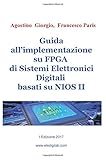  Guida all\'implementazione su FPGA di sistemi elettronici digitali basati su NIOS II (La community di ilmiolibro.it)