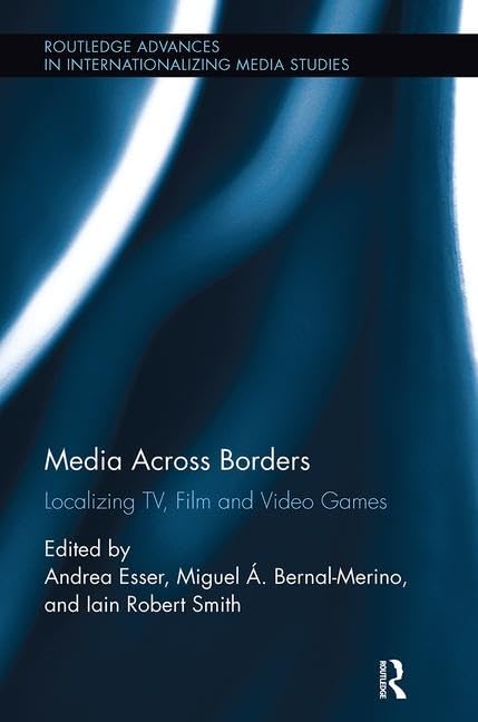Media Across Borders (Routledge Advances in Internationalizing Media Studies)