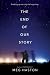 The End of Our Story