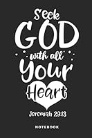 Seek God with all your Heart Jeremiah 29:13 Notebook: 6x9 Blank Lined Christian Notebook or Devotional Journal - Bible Journal or Prayer Book for Men and Women 1790470730 Book Cover