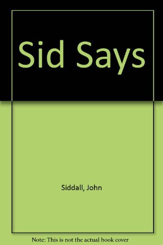 Sid Says B000ZDBD0S Book Cover