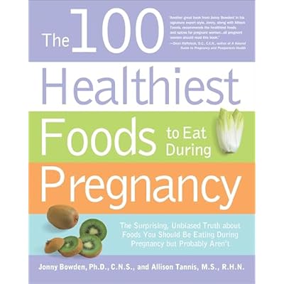 The 100 Healthiest Foods to Eat During Pregnancy
