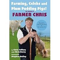 Farming, Celebs and Plum Pudding Pigs! The Making of Farmer Chris