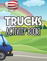 Trucks Activity Book: Childrens Coloring Book Of Trucks, Awesome Illustrations And Designs To Color For Toddlers B08KQDYJ4Q Book Cover