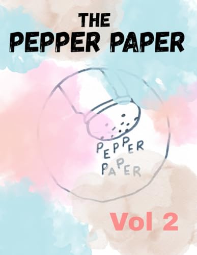 The Pepper Paper Vol. 2: Spring 2025 Edition