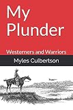 My Plunder: Westerners and Warriors