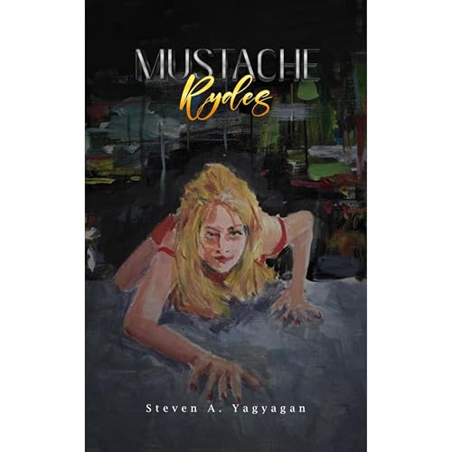 Mustache Rydes True Rideshare Stories by Steven A Yagyagan episode artwork